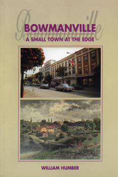 Paperback Bowmanville: A Small Town at the Edge Book