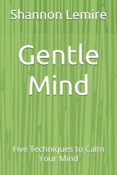 Paperback Gentle Mind: Five Techniques to Calm Your Mind Book