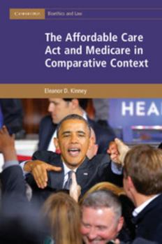 Hardcover The Affordable Care Act and Medicare in Comparative Context Book