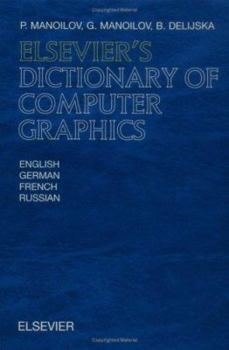 Hardcover Elsevier's Dictionary of Computer Graphics: In English, German, French and Russian Book