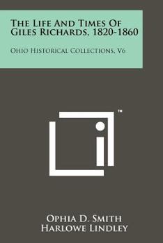 Paperback The Life and Times of Giles Richards, 1820-1860: Ohio Historical Collections, V6 Book