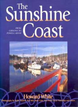 Hardcover The Sunshine Coast: From Gibsons to Powell River Book