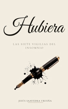 HUBIERA: Las siete vigilias del insomnio (Spanish Edition)