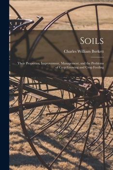 Paperback Soils; Their Properties, Improvement, Management, and the Problems of Crop Growing and Crop Feeding Book