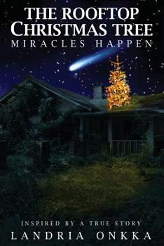 Paperback The Rooftop Christmas Tree: Miracles Happen Book