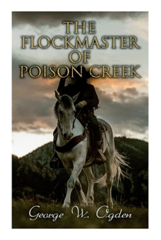 Paperback The Flockmaster of Poison Creek: Western Novel Book