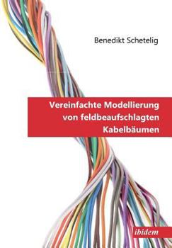 Paperback Vereinfachte Modellierung von feldbeaufschlagten Kabelbäumen. [German] Book