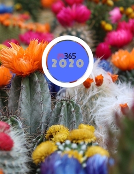 My 365 2020: Complete Year Day Planner, Daily Agenda, Journal with Dated Daily and Monthly Calendar Pages, Year at a Glance pages, and 28 Dotgrid pages for Lists, Appointment Times, Doodling and Notes