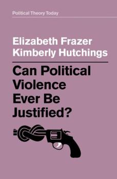 Hardcover Can Political Violence Ever Be Justified? Book