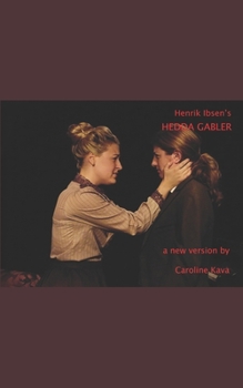 Paperback Henrik Ibsen's HEDDA GABLER: a new version by Caroline Kava Book