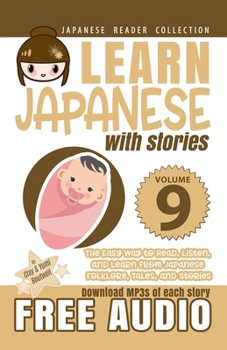 Paperback Learn Japanese with Stories Volume 9: The Easy Way to Read, Listen, and Learn from Japanese Folklore, Tales, and Stories Book