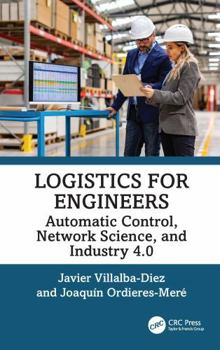 Hardcover Logistics for Engineers: Automatic Control, Network Science, and Industry 4.0 Book