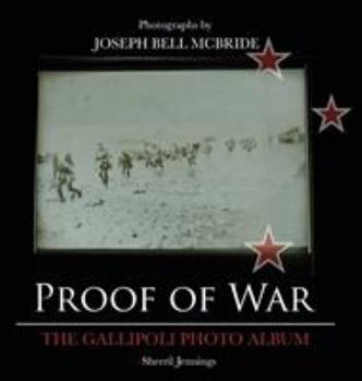 Hardcover Proof Of War: The Gallipoli Photo Album Book