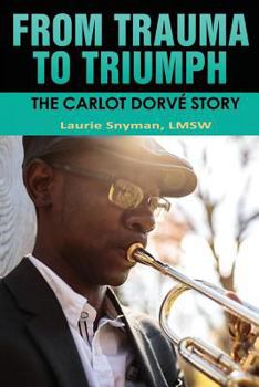 Paperback From Trauma to Triumph: Carlot Dorve Book