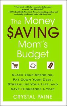 Paperback The Money Saving Mom's Budget: Slash Your Spending, Pay Down Your Debt, Streamline Your Life, and Save Thousands a Year Book