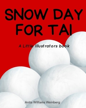 Paperback Snow day for Tai: A Little Illustrators Book