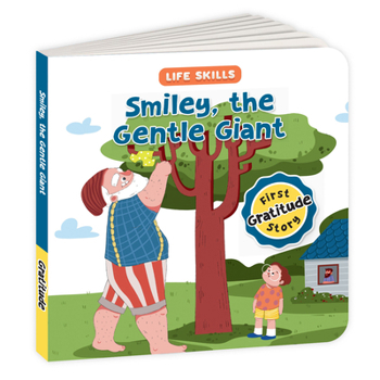 Hardcover Smiley the Gentle Giant (Life Skills Series): First Gratitude Story an Illustrated Storybook for Children, Teaching the Power of Gratitude and the Joy Book