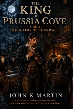 The King of Prussia Cove, Smugglers of Cornwall