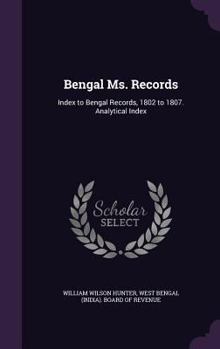 Hardcover Bengal Ms. Records: Index to Bengal Records, 1802 to 1807. Analytical Index Book