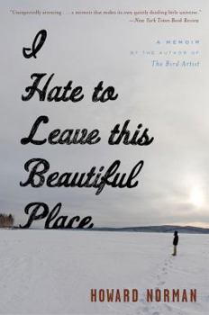 Paperback I Hate to Leave This Beautiful Place Book