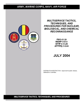Paperback FM 3-11.19 Multiservice Tactics, Techniques, and Procedures for Nuclear, Biological, and Chemical Reconnaissance Book