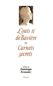 Paperback Les carnets secrets de Louis II De Bavière [French] Book