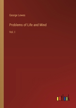 Paperback Problems of Life and Mind: Vol. I Book
