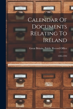 Paperback Calendar Of Documents Relating To Ireland: 1285-1292 Book