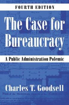 Paperback The Case for Bureaucracy: A Public Administration Polemic Book