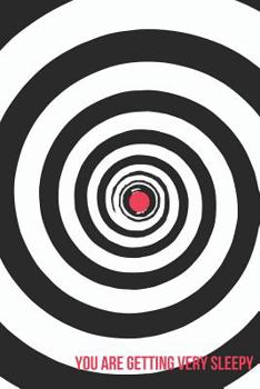 Paperback You are Getting Very Sleepy: Blank Lined Journal Book