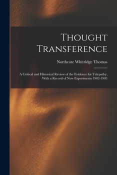 Paperback Thought Transference: A Critical and Historical Review of the Evidence for Telepathy, With a Record of New Experiments 1902-1903 Book