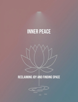 Paperback Inner Peace: Reclaiming Joy And Finding Space Book