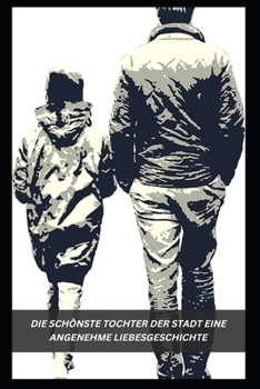 Paperback Die Schönste Tochter Der Stadt Eine Angenehme Liebesgeschichte [German] Book