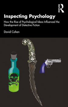 Paperback Inspecting Psychology: How the Rise of Psychological Ideas Influenced the Development of Detective Fiction Book