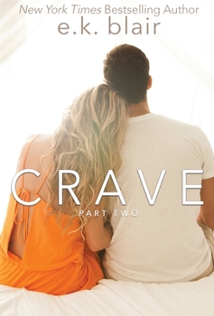 Crave, Part Two: book 2 of 2 - Book #2 of the Crave Duet