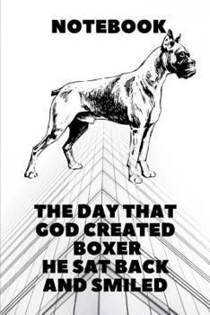 Paperback The Day That God Created Boxer He Sat Back and Smiled - Notebook Book