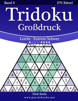 Paperback Tridoku Großdruck - Leicht bis Extrem Schwer - Band 6 - 276 Rätsel [German] [Large Print] Book