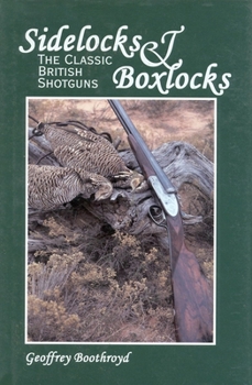 Hardcover Sidelocks & Boxlocks: The Classic British Shotguns Book