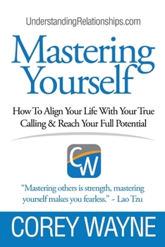 Paperback Mastering Yourself, How To Align Your Life With Your True Calling & Reach Your Full Potential Book