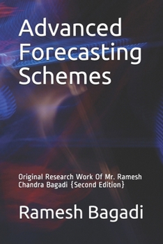 Paperback Advanced Forecasting Schemes: Original Research Work Of Mr. Ramesh Chandra Bagadi {Second Edition} Book