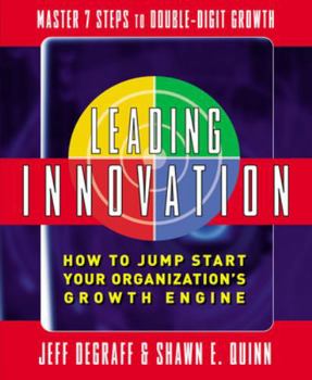 Hardcover Leading Innovation: How to Jump Start Your Organization's Growth Engine Book