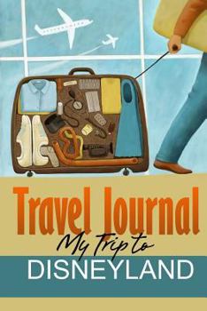 Paperback Travel Journal: My Trip to Disneyland Book