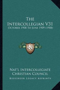 Paperback The Intercollegian V31: October 1908 To June 1909 (1908) Book