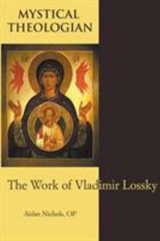 Paperback Mystical Theologian: The Work of Vladimir Lossky Book