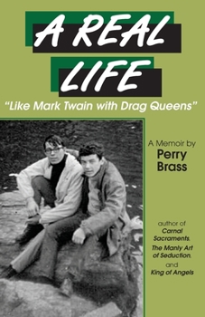 Paperback A Real Life, "Like Mark Twain with Drag Queens": A Memoir "Like Mark Twain with Drag Queens" Book