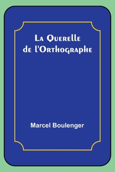Paperback La Querelle de l'Orthographe Book
