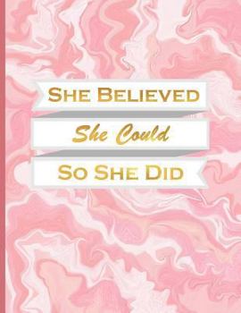 Paperback She Believed She Could So She Did: Journal/Notebook with 110 Inspirational Quotes Inside, XL 8.5x11 (21.5x28 CM) Book