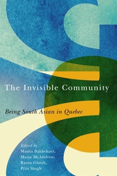 Paperback The Invisible Community: Being South Asian in Quebec Book