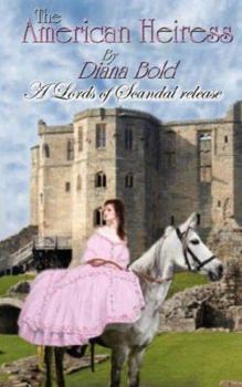 The American Heiress - Lords Of Scandal Book 2 (Lords of Scandal) - Book #2 of the Brides of Scandal