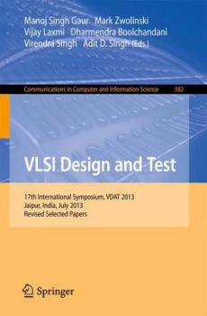 Paperback VLSI Design and Test: 17th International Symposium, Vdat 2013, Jaipur, India, July 27-30, 2013, Proceedings Book